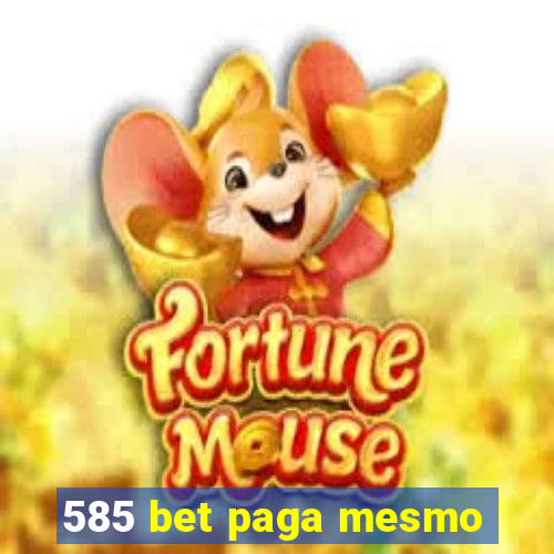 585 bet paga mesmo